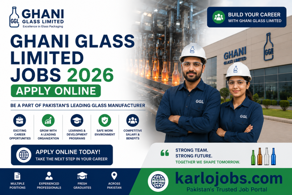Ghani Glass Limited Jobs 2026 – Latest Career Opportunities Apply Online